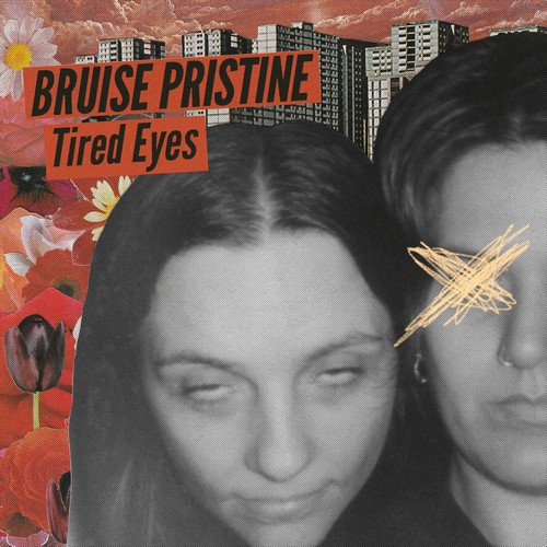 Bruise Pristine - Tired Eyes